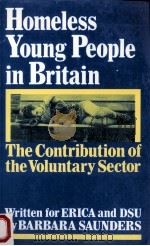 Homeless young people in Britain : The contribution of the voluntary sector     PDF电子版封面    Written for ERICA and DSU by B 