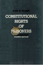 Constitutional rights of prisoners  4th ed.   1991  PDF电子版封面    John W. Palmer 
