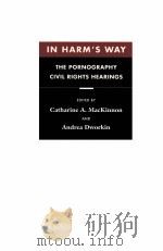 In harm's way : the pornography civil rights hearing   1997  PDF电子版封面    Catharine A. MacKinnon and And 