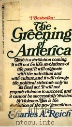 The greening of America  Bantam ed.   1971  PDF电子版封面    Charles A. Reich 