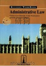 Administrative law. Revision workboo   1997  PDF电子版封面    Lord Templeman;Charles P. Reed 