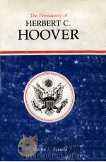 The presidency of Herbert C. Hoover   1985  PDF电子版封面    Martin L. Fausold 