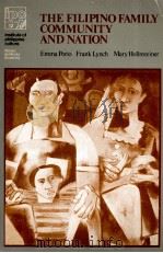 The Filipino Family Community and Nation   1981  PDF电子版封面    Emma Porio 