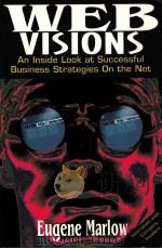 Web Visions : An Inside Look at Successful Business Strategies On the Net   1997  PDF电子版封面    Eugene Marlow. 