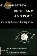Rich Lands and Poor : the road to world prosperit   1957  PDF电子版封面    Gunnar Myrdal 