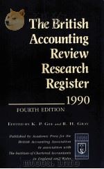 The British accounting review research register   1990  PDF电子版封面    K. P. Gee 