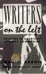 Writers on the left : episodes in American literary communism   1992  PDF电子版封面    Daniel Aaron. 
