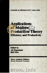 Applications of modern production theory : efficiency and pr   1988  PDF电子版封面    edited by Ali Dogramaci and Ro 