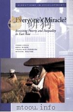 Everyone's miracle? : revisiting poverty and inequality in East Asia   1997  PDF电子版封面    Vinod Ahuja ... [et al.]. 
