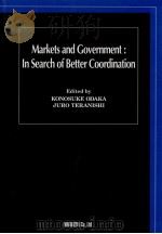Markets and government : in search of better coordination   1998  PDF电子版封面    Konosuke Odaka and Juro Terani 