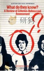 What do they know? : A review of criterion-referenced assessment   1981  PDF电子版封面    Sally Brown. 
