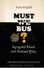 Must we bus? : segregated schools and national policy（1978 PDF版）