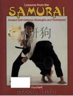 Lessons from the samurai : ancient self-defense strategies and techniques   1987  PDF电子版封面    Fred Neff ; photographs by Bob 