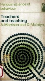 Teachers and Teaching   1969  PDF电子版封面    A. Morrison and D. Mclntyre 