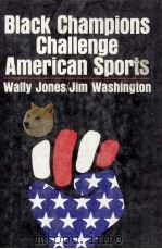 Black champions challenge American sports   1972  PDF电子版封面    Wally Jones and Jim Washington 