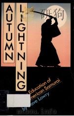 Autumn lightning : the education of an American samurai   1985  PDF电子版封面    Dave Lowry ;Daniel Furuya 