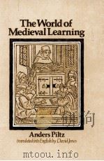 The world of medieval learning   1981  PDF电子版封面    Anders Piltz;David Jones 
