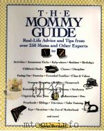 The mommy guide : real-life advice and tips from over 250 moms and other experts   1994  PDF电子版封面    Susan Bernard. 