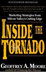 Inside the tornado : marketing strategies from Silicon Valley's cutting edge   1995  PDF电子版封面    Geoffrey A. Moore. 