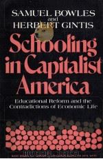 Schooling in capitalist America : educational reform and the contradictions of economic life   1976  PDF电子版封面  0465072305   
