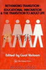Rethinking Transtition: Educational Innovation and the Transition to Adult Life   1984  PDF电子版封面    Carol Varlaam 