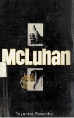 McLuhan : pro and con   1969  PDF电子版封面    Raymond Rosenthal 