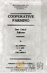 Cooperative farming : some critical reflection   1956  PDF电子版封面    Raj Krishna L.C.Jain and Gopi 