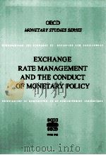 EXCHANGE RATE MANAGEMENT AND THE CONDUCT OF MONETARY policy   1985  PDF电子版封面     