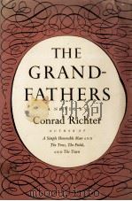 The grandfathers  [1st ed.]   1964  PDF电子版封面    Conrad Richter 
