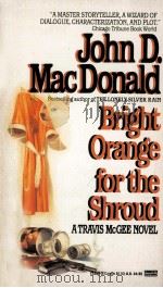 Bright orange for the shroud   1965  PDF电子版封面    John D. MacDonald 