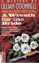 A wreath for the bride   1990  PDF电子版封面    Lillian O'Sonnell 