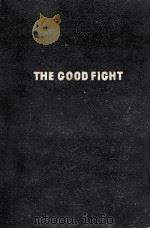 The good fight   1946  PDF电子版封面    Manuel Luis Quezon 