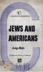 Jews and Americans.   1965  PDF电子版封面    Harry T. Moore 