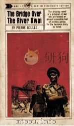 The bridge over the river kwal:by pierre boulle   1954  PDF电子版封面    Xan Fielding 