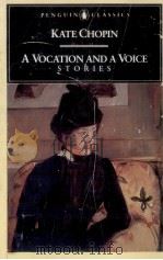 A vocation and a voice   1991  PDF电子版封面    Kate Chopin 