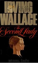 The gecond lady   1980  PDF电子版封面    Irving Wallace 