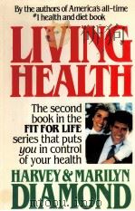LIVING HEALTH HARVEY & MARILYN DIAMOND   1987  PDF电子版封面  0446512818   