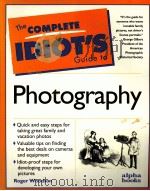 THE COMPLETE IDIOT'S GUIDE TO PHTOTGRAPHY   1996  PDF电子版封面  002861092X   