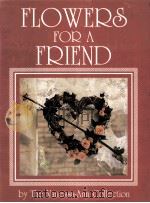FLOWERS FOR A FRIEND   1993  PDF电子版封面  0696023830   