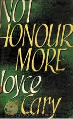 Not honour more   1955  PDF电子版封面    Joyce Cary 