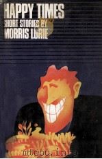 Happy times : short stories   1969  PDF电子版封面    Morris Lurie 