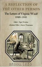 A reflection of the other person:The letters of virginia woolf   1978  PDF电子版封面    Nigel Nicolson 