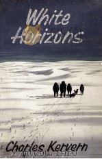 White horizons   1962  PDF电子版封面    Charles Kervern 