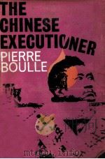 The Chinese executioner   1954  PDF电子版封面    Pierre Boulle 