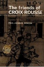 The friends of croix-rousse   1963  PDF电子版封面    Godfrey Burston 