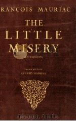The little misery : (Le sagouin)   1951  PDF电子版封面    Gerard Hopkins 