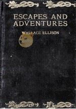 Escapes and adventures   1928  PDF电子版封面    Willace Ellison 