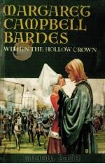Within the hollow crown : a novel   1958  PDF电子版封面    Margaret Campbell Barnes 