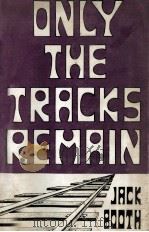 Only the tracks remain   1972  PDF电子版封面    Jack Booth 