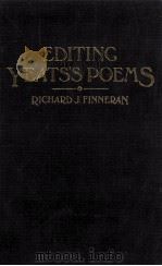 Editing Yeat's poems   1983  PDF电子版封面    Richard J.Finneran 